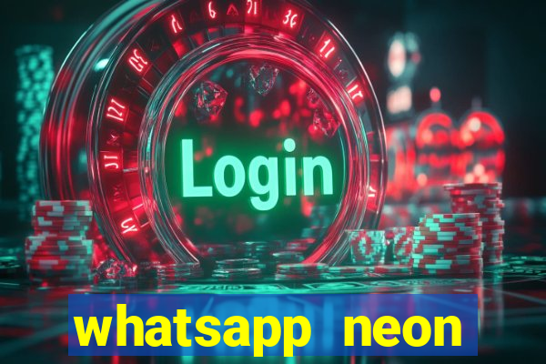 whatsapp neon consiga mais